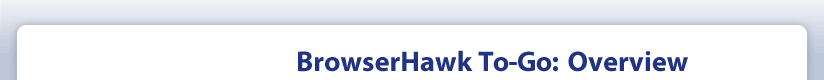 BrowserHawk To-Go Service Overview